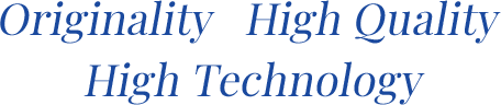 Originality High Quality High Technology